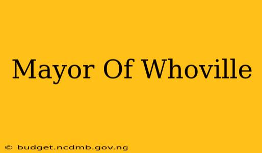 Mayor Of Whoville