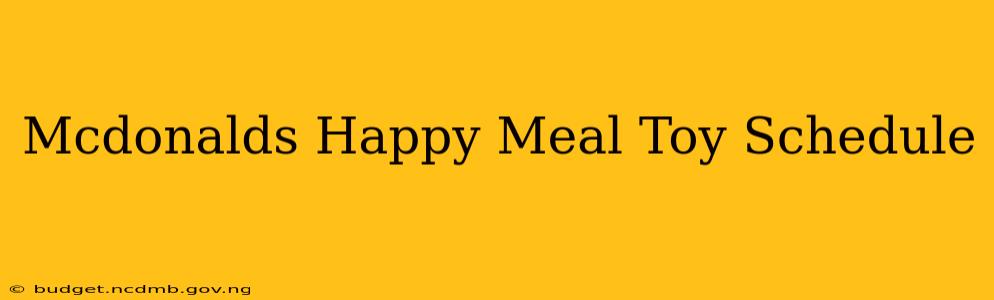 Mcdonalds Happy Meal Toy Schedule