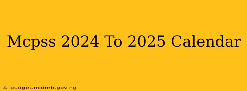 Mcpss 2024 To 2025 Calendar