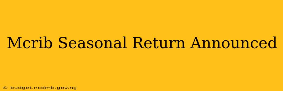Mcrib Seasonal Return Announced