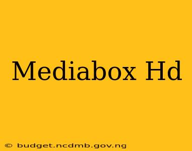 Mediabox Hd