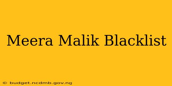 Meera Malik Blacklist