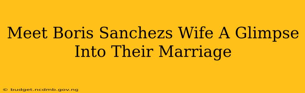Meet Boris Sanchezs Wife A Glimpse Into Their Marriage