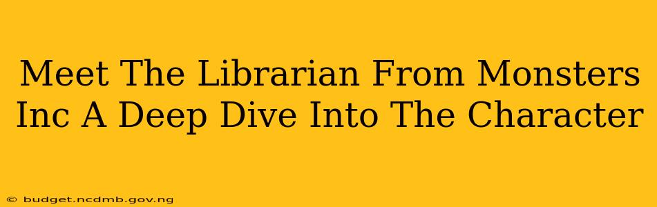 Meet The Librarian From Monsters Inc A Deep Dive Into The Character