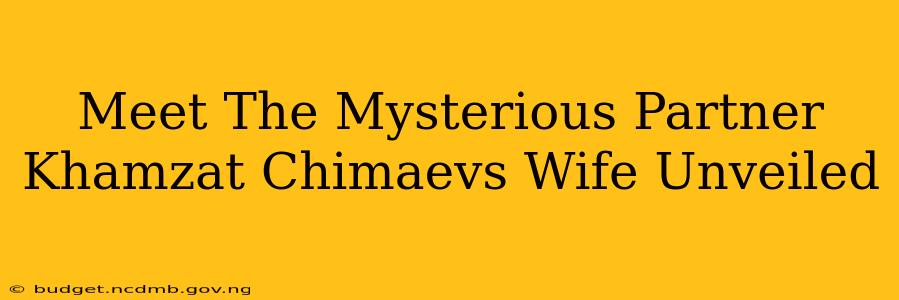 Meet The Mysterious Partner Khamzat Chimaevs Wife Unveiled