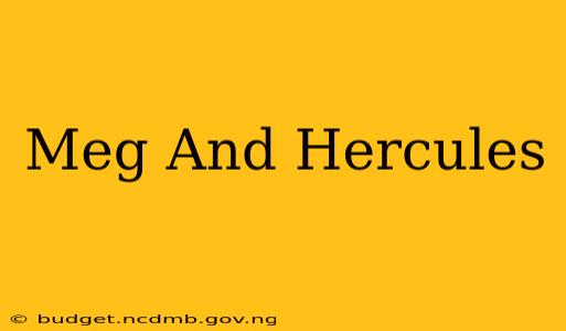 Meg And Hercules