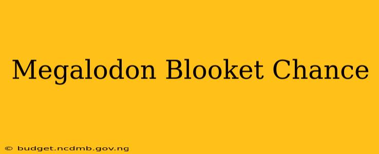 Megalodon Blooket Chance