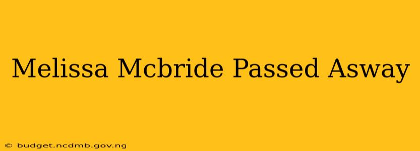 Melissa Mcbride Passed Asway