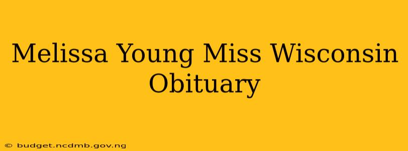 Melissa Young Miss Wisconsin Obituary