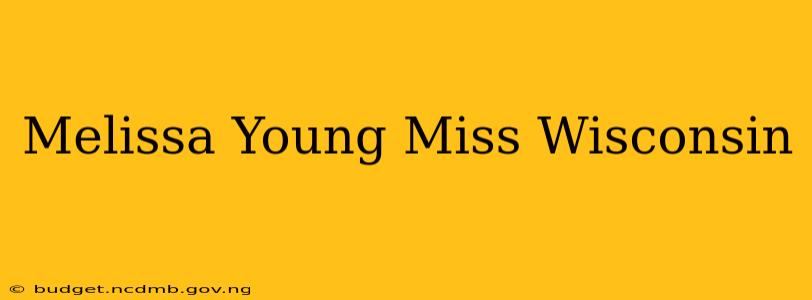 Melissa Young Miss Wisconsin