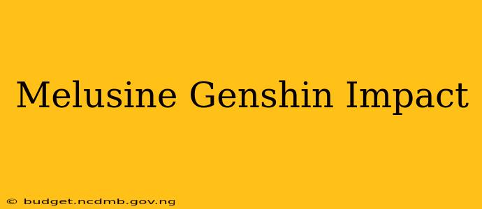 Melusine Genshin Impact