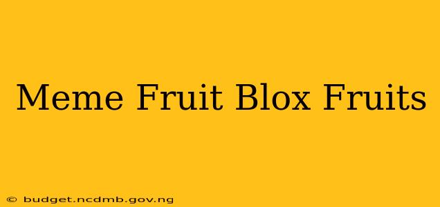 Meme Fruit Blox Fruits
