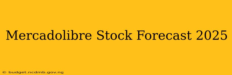 Mercadolibre Stock Forecast 2025