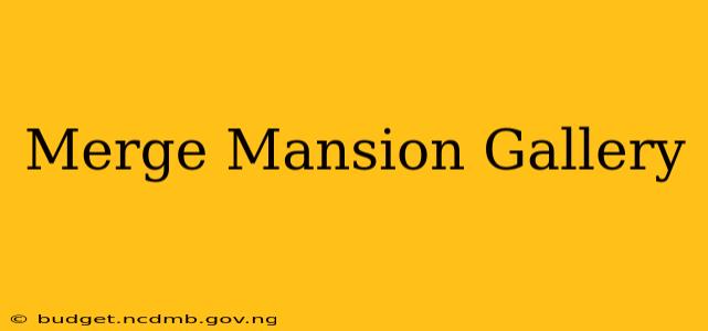 Merge Mansion Gallery