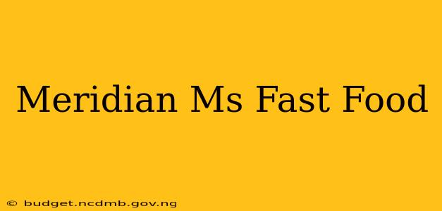 Meridian Ms Fast Food