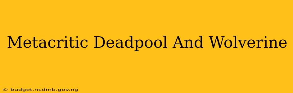 Metacritic Deadpool And Wolverine
