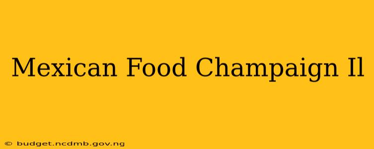 Mexican Food Champaign Il