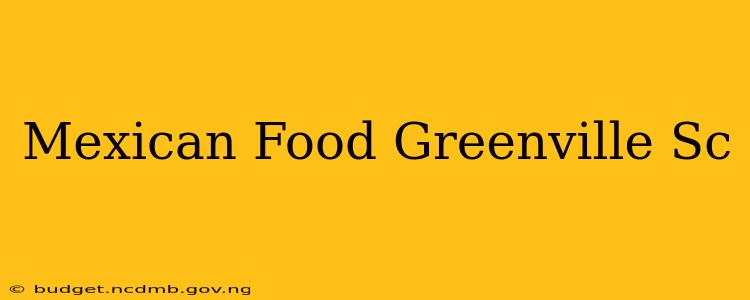 Mexican Food Greenville Sc