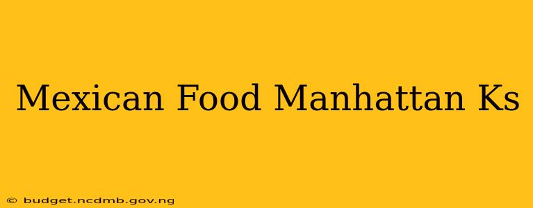 Mexican Food Manhattan Ks
