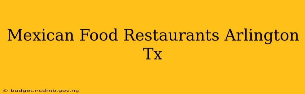 Mexican Food Restaurants Arlington Tx