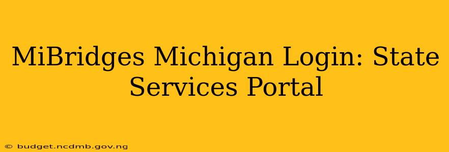 MiBridges Michigan Login: State Services Portal