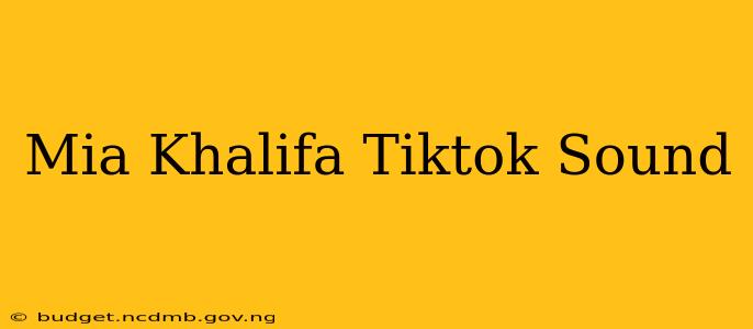 Mia Khalifa Tiktok Sound