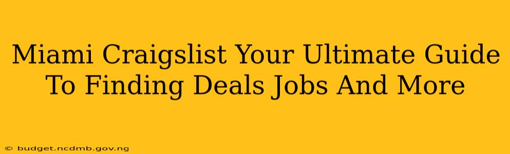 Miami Craigslist Your Ultimate Guide To Finding Deals Jobs And More
