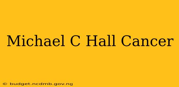 Michael C Hall Cancer