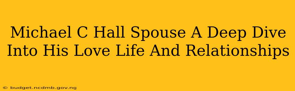 Michael C Hall Spouse A Deep Dive Into His Love Life And Relationships