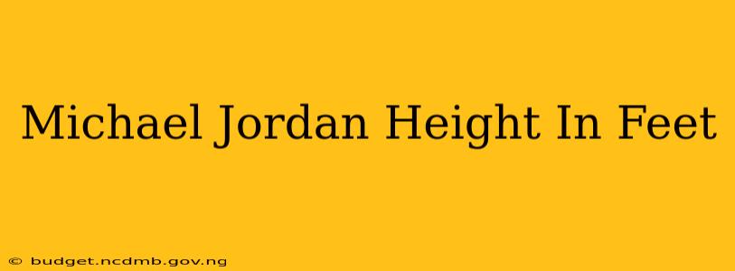 Michael Jordan Height In Feet