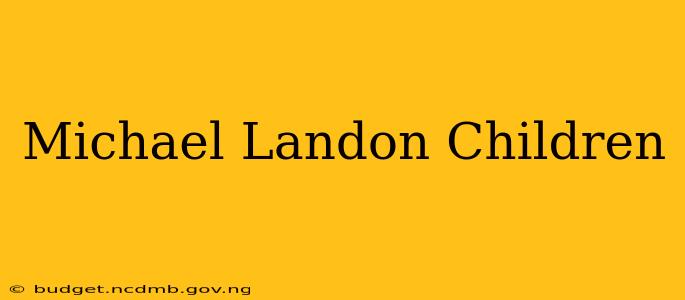 Michael Landon Children