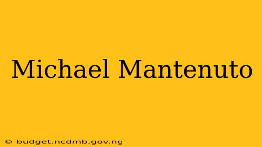 Michael Mantenuto