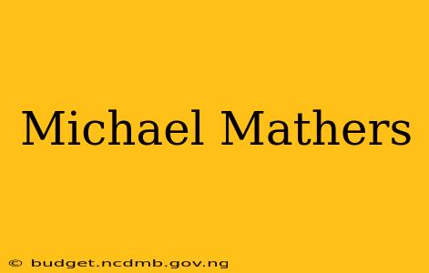 Michael Mathers