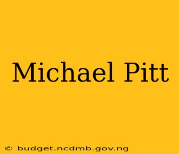 Michael Pitt