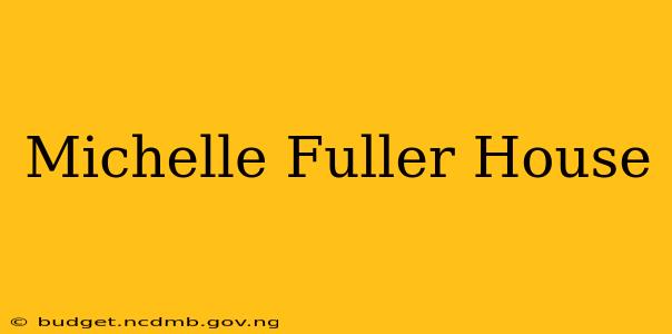 Michelle Fuller House