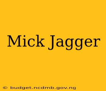 Mick Jagger