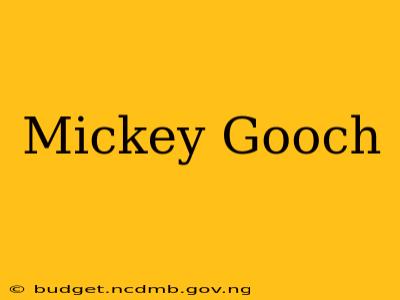 Mickey Gooch