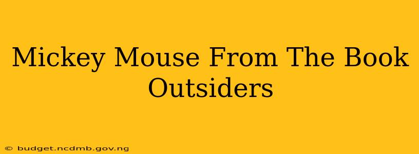 Mickey Mouse From The Book Outsiders