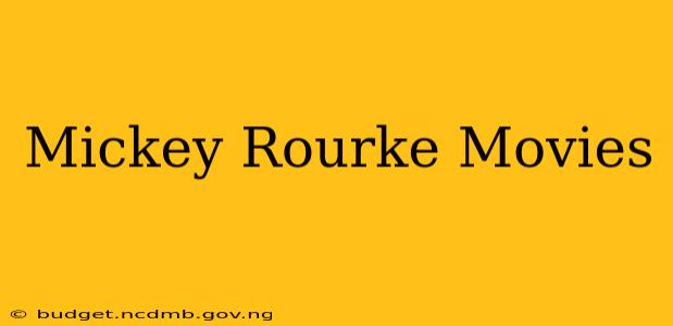 Mickey Rourke Movies