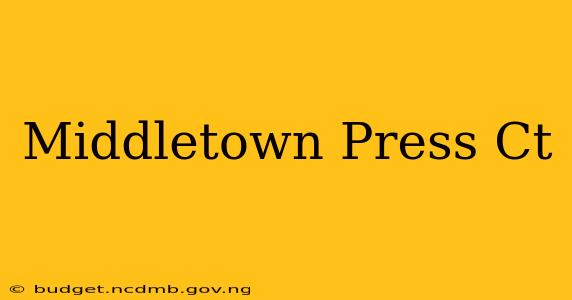Middletown Press Ct