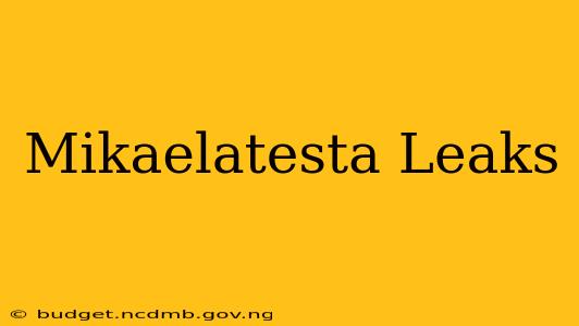 Mikaelatesta Leaks