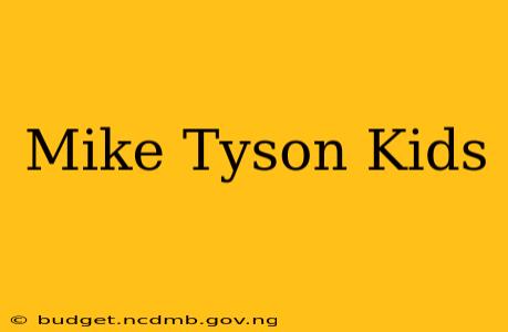 Mike Tyson Kids