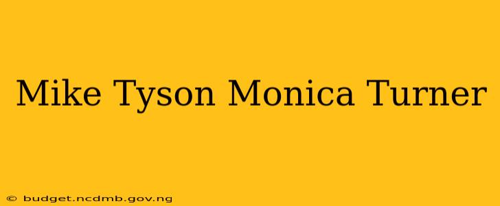 Mike Tyson Monica Turner