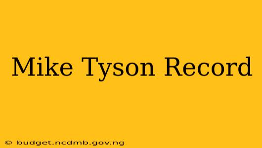 Mike Tyson Record