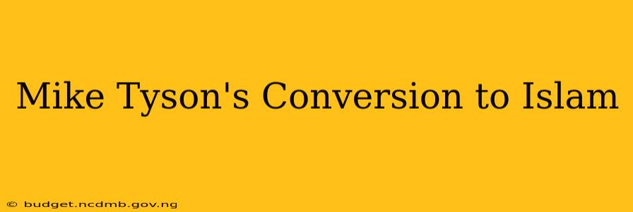 Mike Tyson's Conversion to Islam