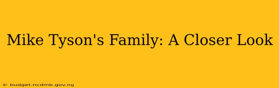 Mike Tyson's Family: A Closer Look