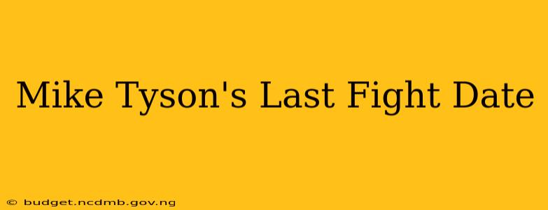 Mike Tyson's Last Fight Date