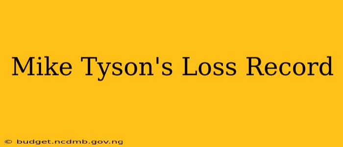 Mike Tyson's Loss Record
