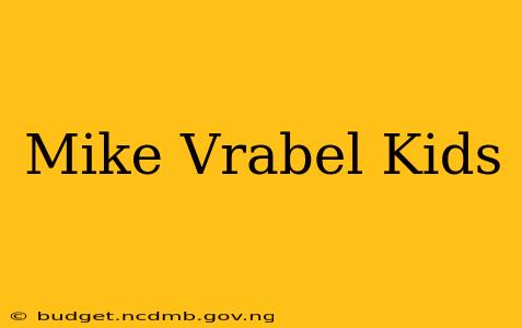 Mike Vrabel Kids