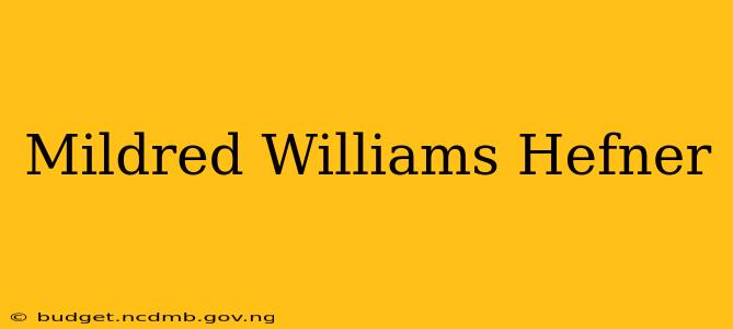 Mildred Williams Hefner